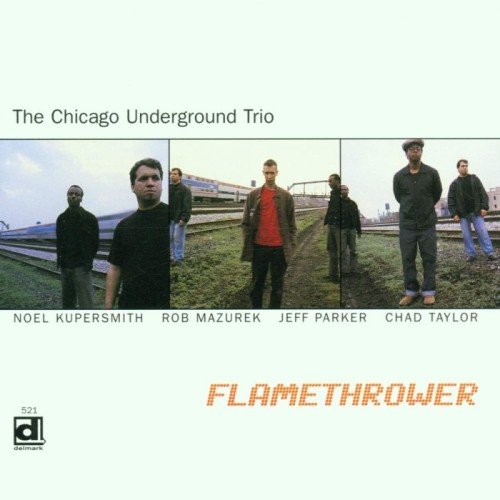 Chicago Underground Trio - Flamethrower