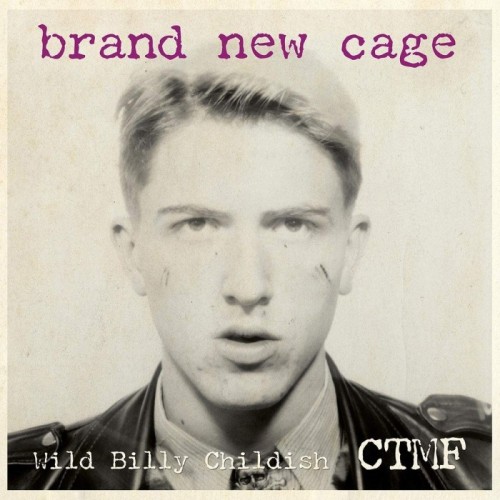 Wild Billy Childish & CTMF - Brand New Cage