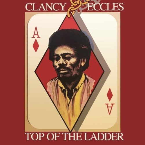Clancy Eccles - Top Of The Ladder (Original Album Plus Bonus Tracks)