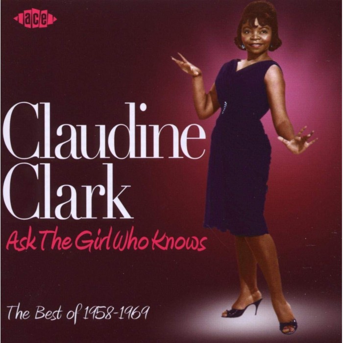 Claudine Clark - Ask The Girl Who Knows: The Best Of 1958-1969