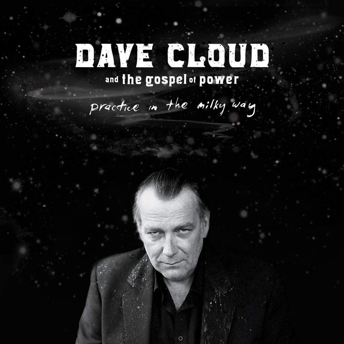 Dave Cloud & The Gospel Of Power - Practice In The Milky Way