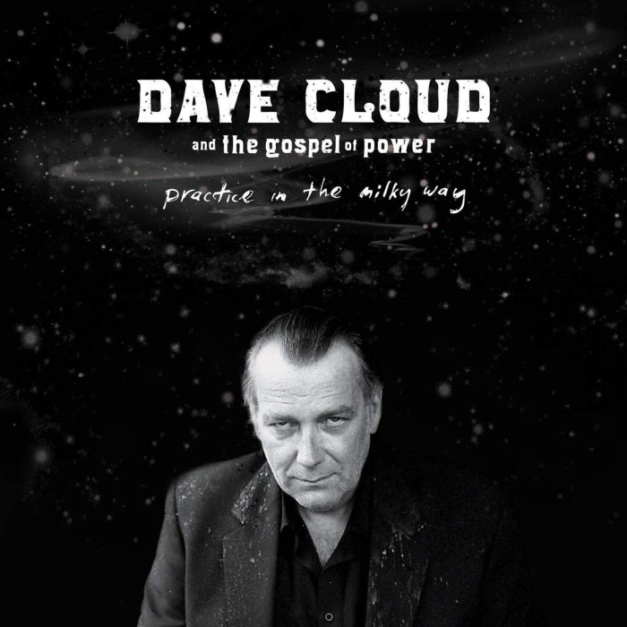 Dave Cloud & The Gospel Of Power - Practice In The Milky Way