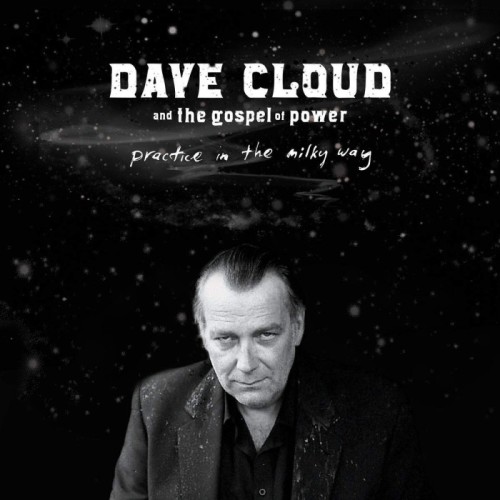 Dave Cloud & The Gospel Of Power - Practice In The Milky Way