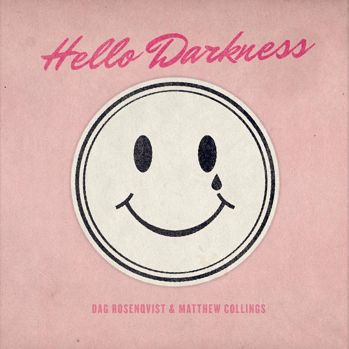 Matthew Collings & Dag Rosenqvist - Hello Darkness