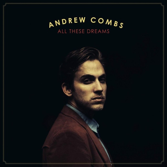 Andrew Combs - All These Dreams