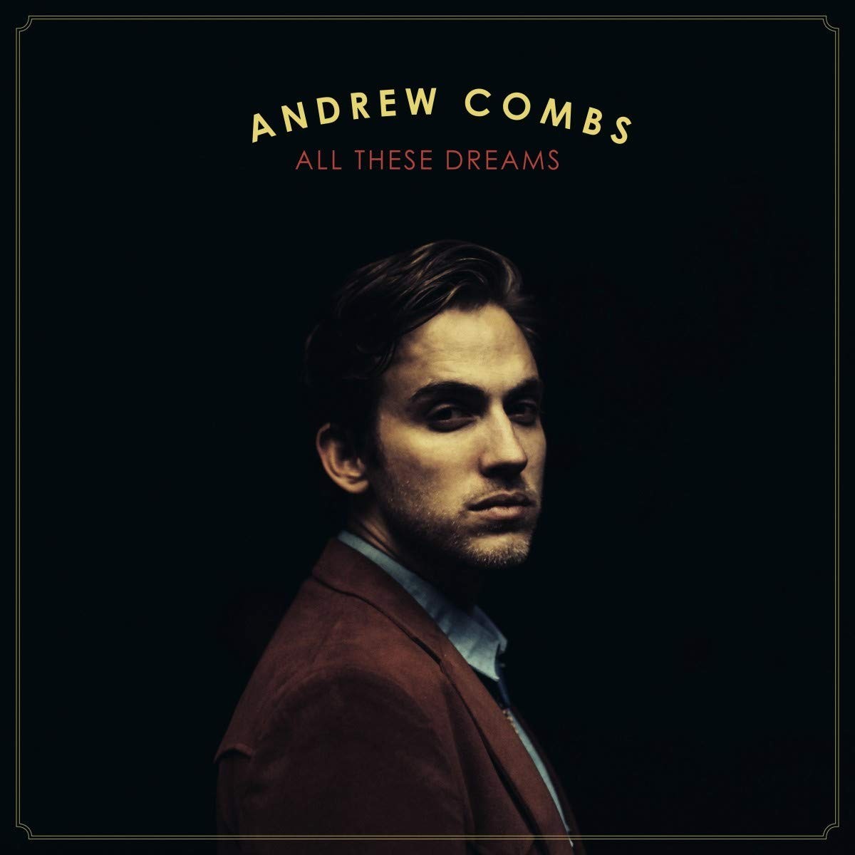 Andrew Combs - All These Dreams