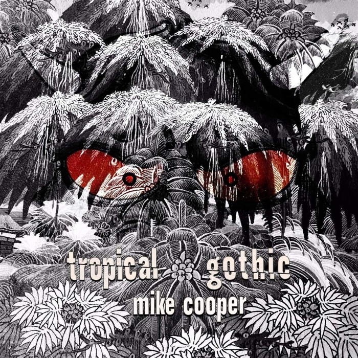 Mike Cooper - Tropical Gothic