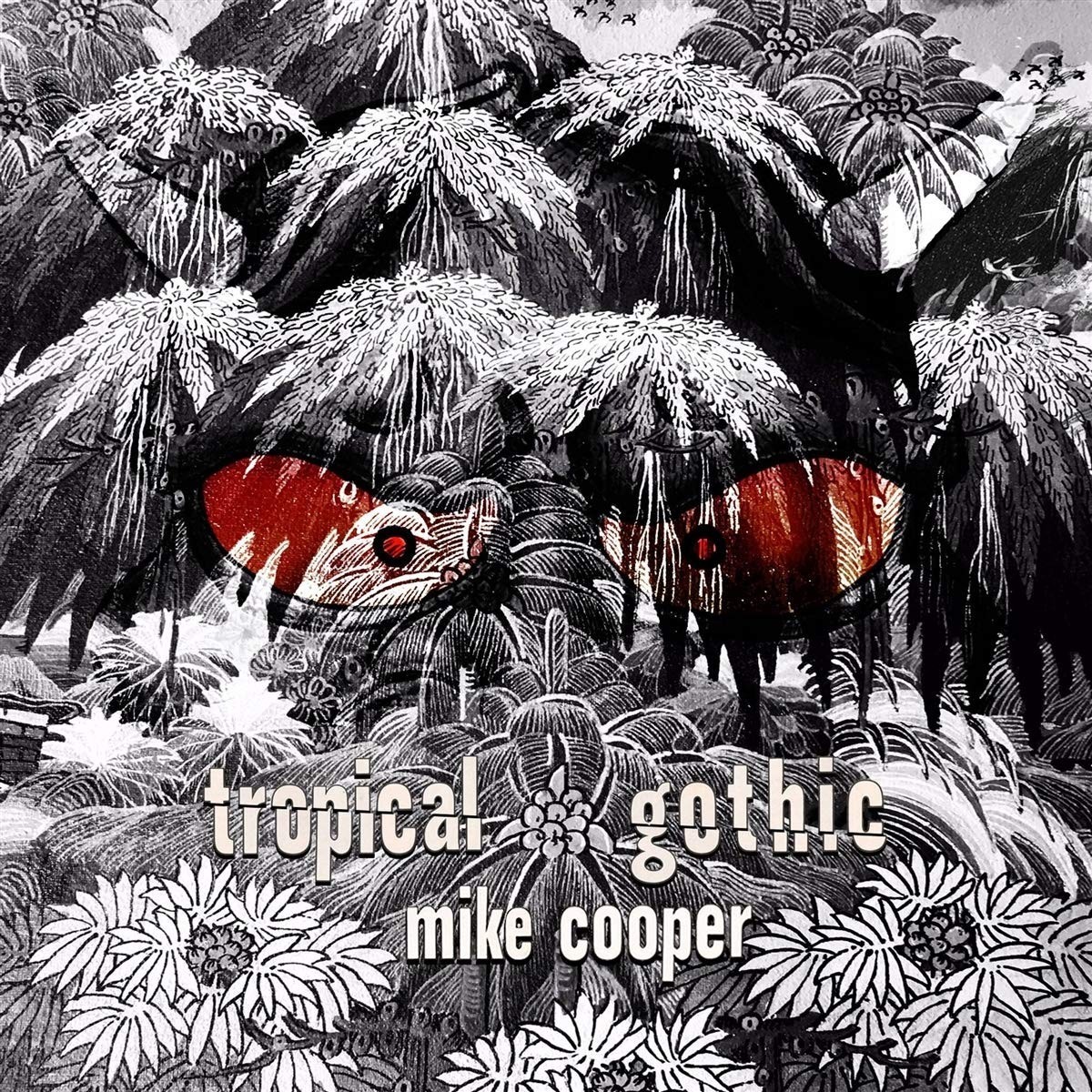 Mike Cooper - Tropical Gothic