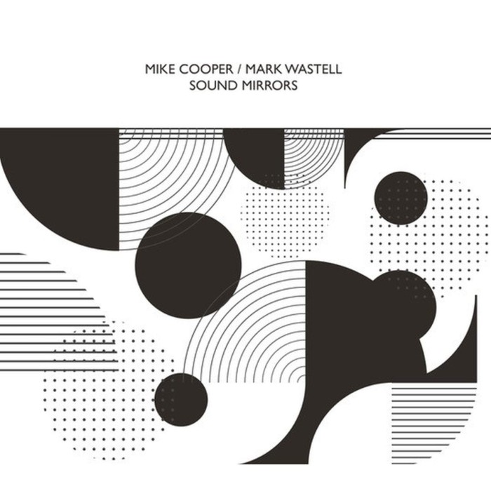 Mike Cooper & Mark Wastell - Sound Mirrors