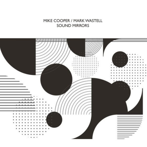 Mike Cooper & Mark Wastell - Sound Mirrors