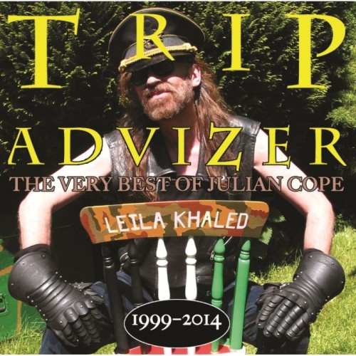 Julian Cope - Trip Advizer - The Very Best Of Julian Cope 1999-2014
