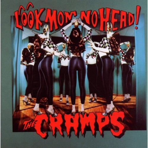 Cramps - Look Mom No Head!