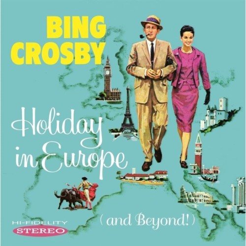 Bing Crosby - Holiday In Europe (And Beyond!)