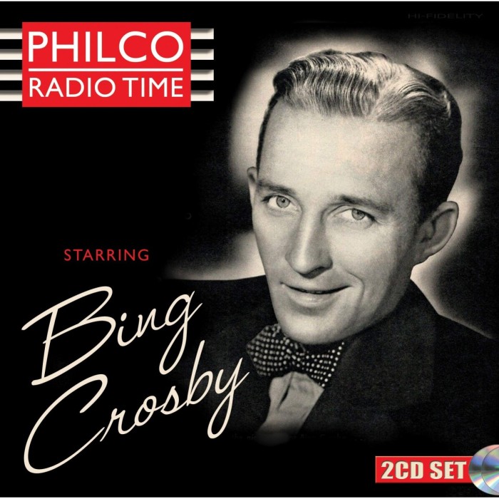 Bing Crosby - Philco Radio Time Starring Bing Crosby