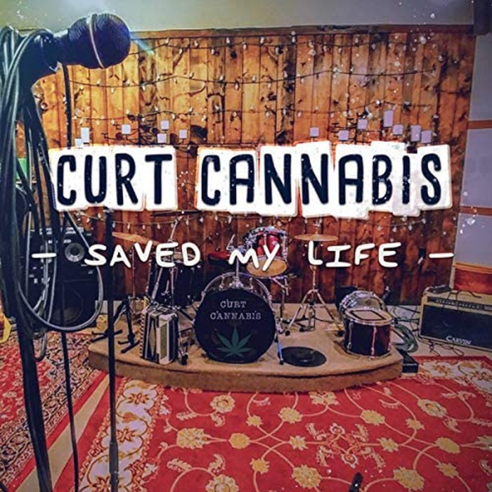 Curt Cannabis - Saved My Life