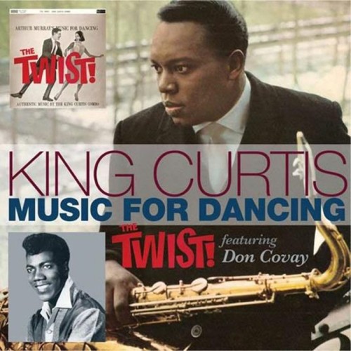 King Curtis - Music For Dancing - The Twist! Featuring Don Covay