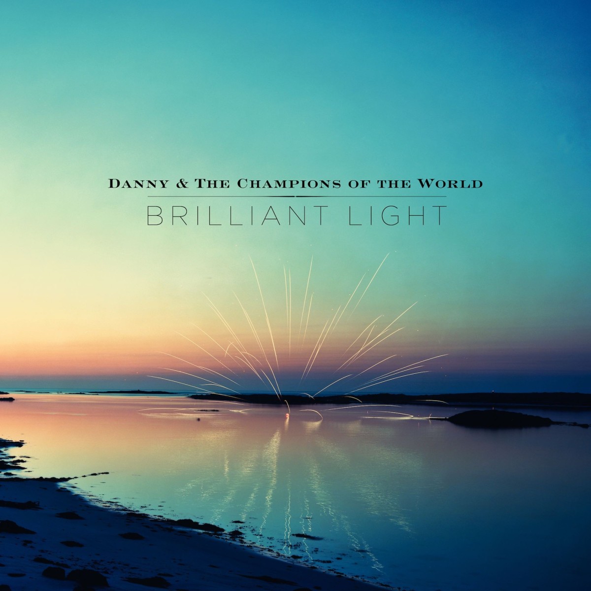 Danny And The Champions Of The World - Brilliant Light (Limited)