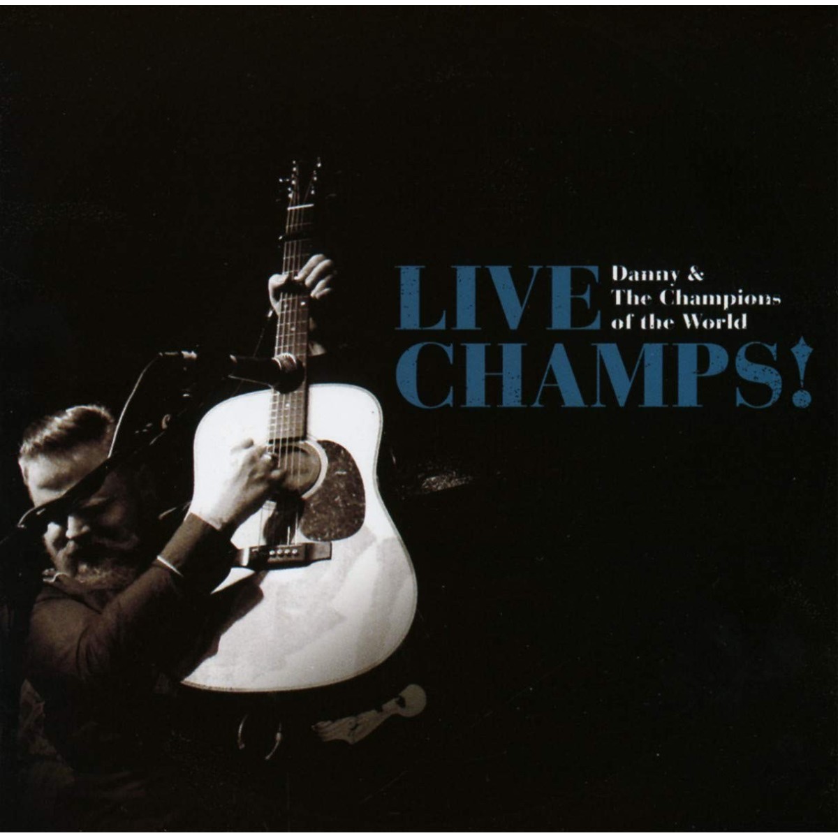 Danny And The Champions Of The World - Live Champs!