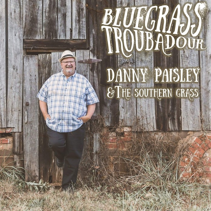 Danny Paisley & The Southern Grass - Bluegrass Troubadour