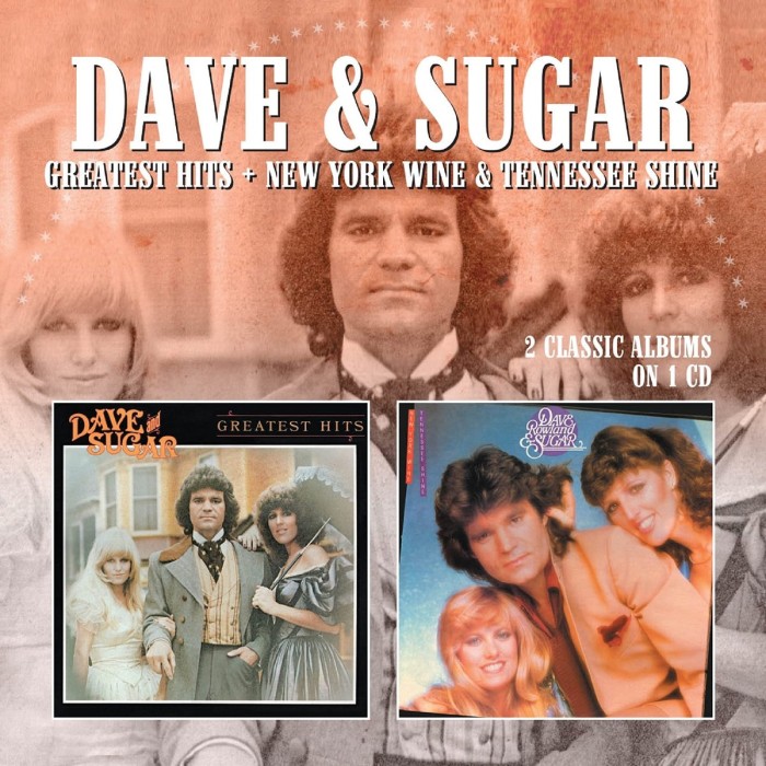 Dave & Sugar - Greatest Hits / New York Wine & Tennessee Shine