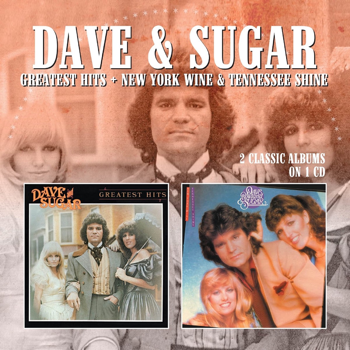 Dave & Sugar - Greatest Hits / New York Wine & Tennessee Shine