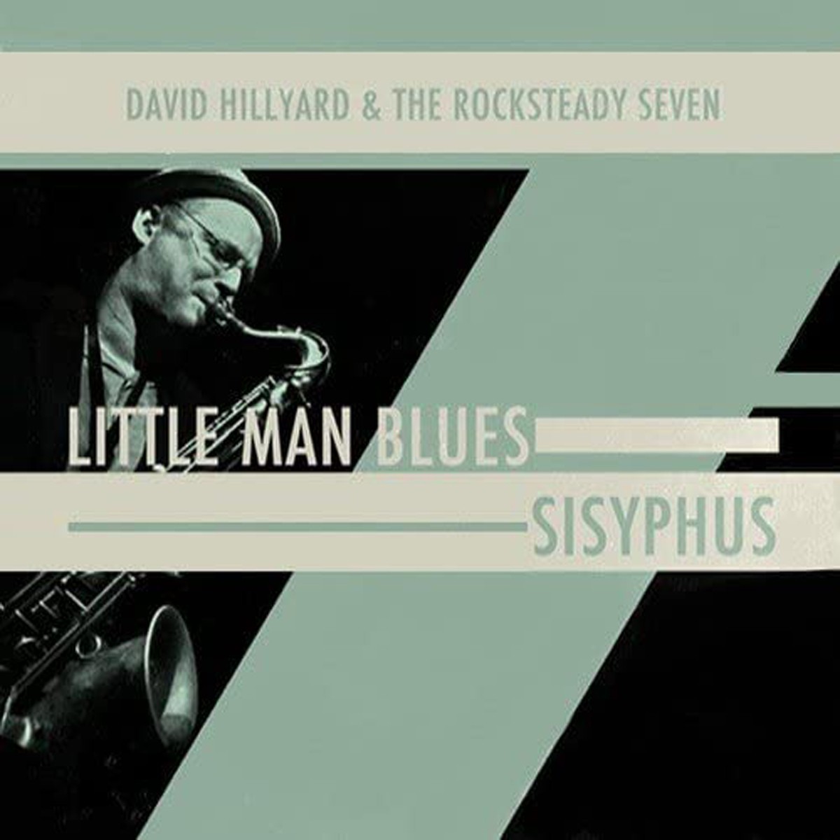 Dave Hillyard & The Rocksteady - Little Man Blues / Sisyphus