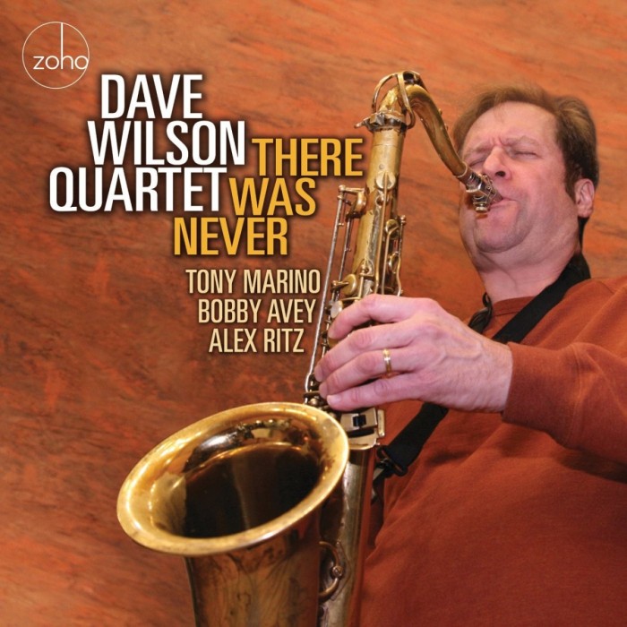 The Dave Wilson Quartet - There Was Never