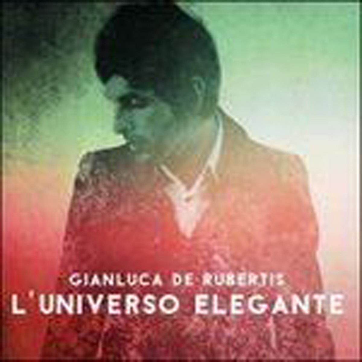 Gianluca De Rubertis - L'Universo Elegante