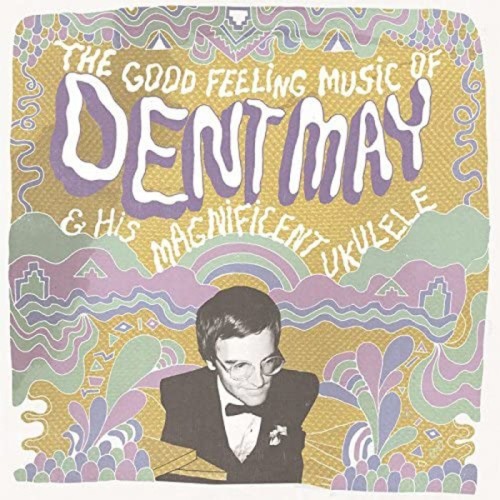 Dent May - The Good Feeling Music Of