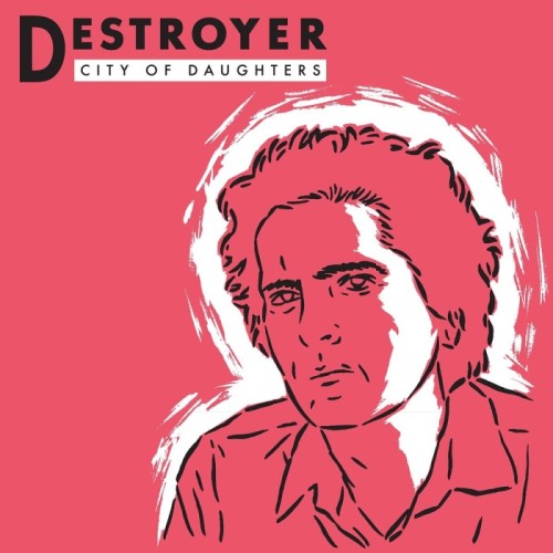 Destroyer - City Of Daughters (Reissue)