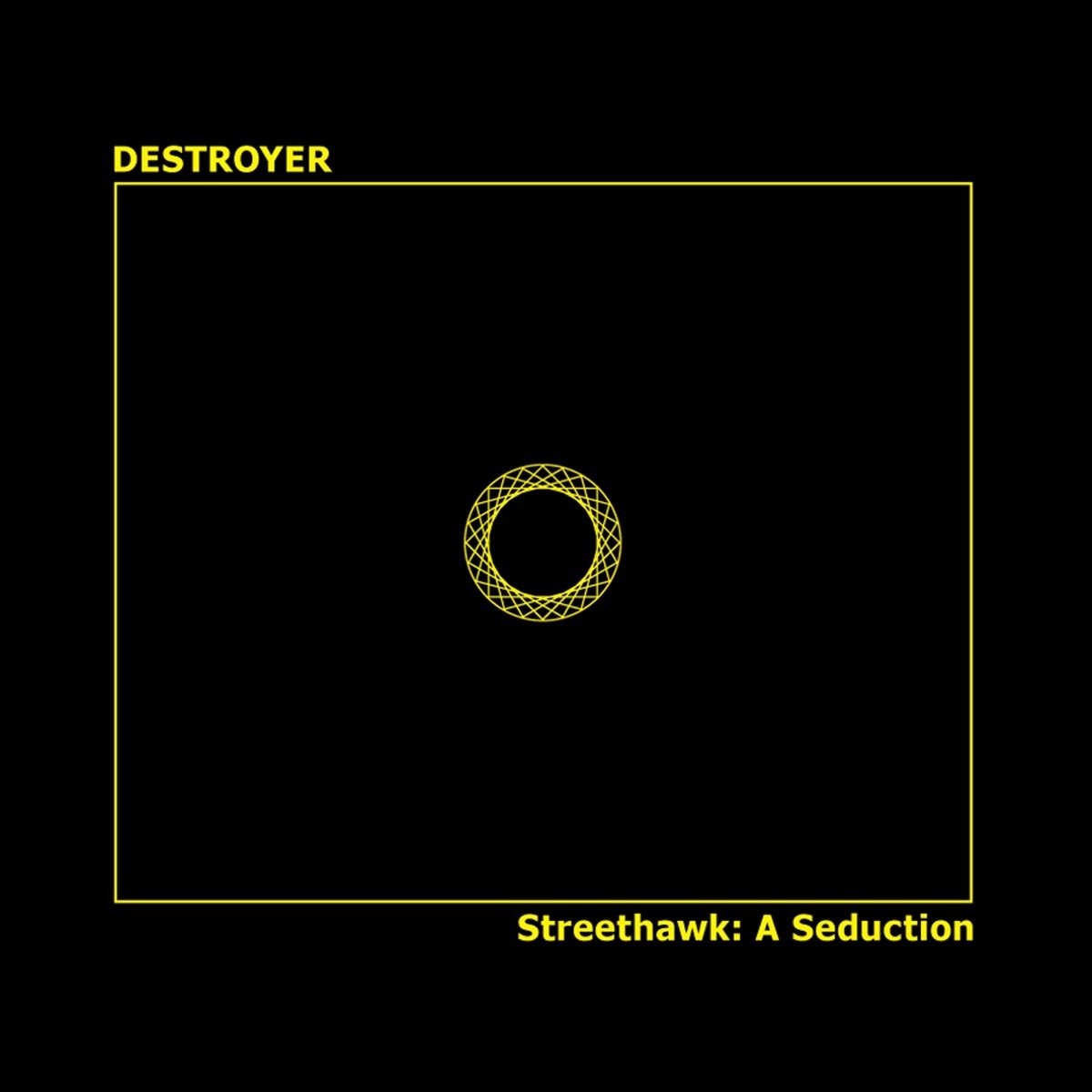 Destroyer - Streethawk: A Seduction