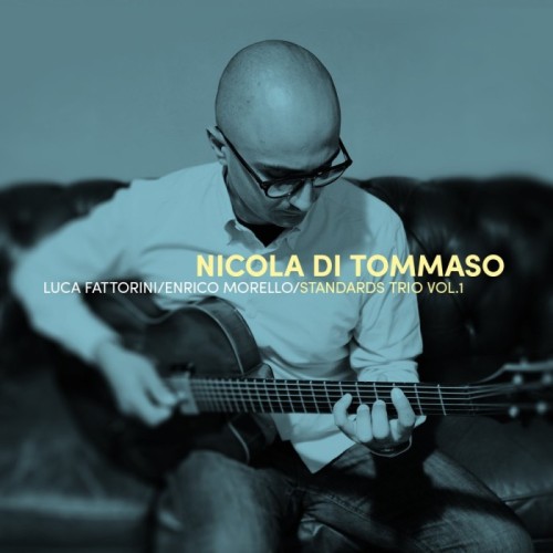 Nicola Di Tommaso - Nicola Di Tommaso Standard Trio Vol.1