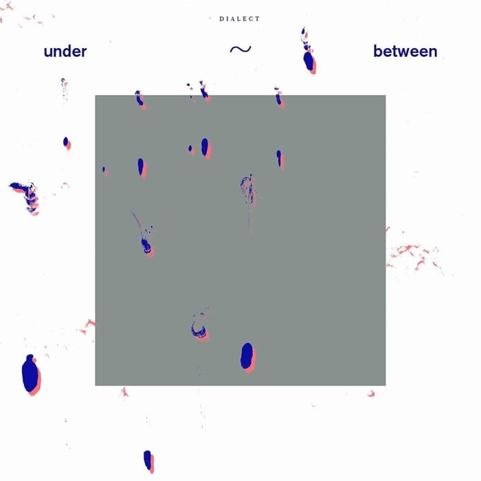 Dialect - Under Between