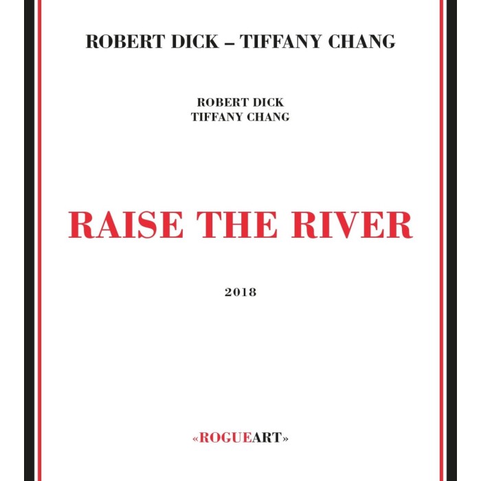Robert Dick & Tiffany Chang - Raise The River