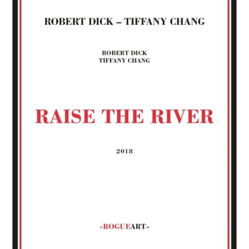 Robert Dick & Tiffany Chang - Raise The River