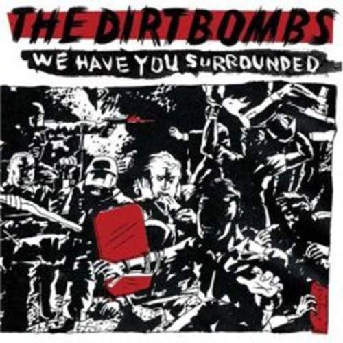 Dirtbombs - We Have You Surrounded