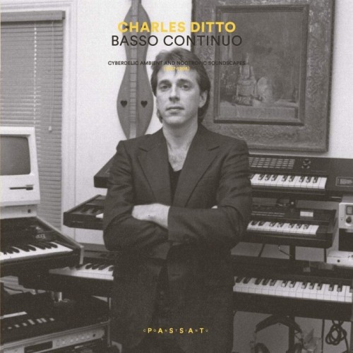 Charles Ditto - Basso Continuo: Cyberdelic Ambient And Nootropic Soundscapes