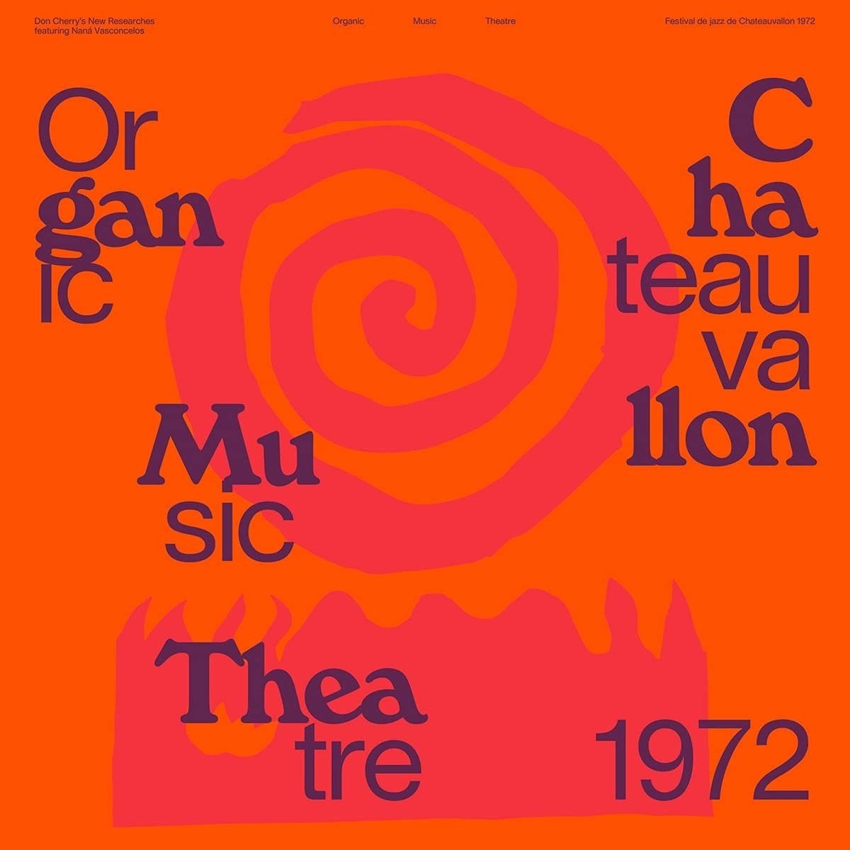 Don Cherry's New Researches - Organic Music Theatre: Festival De Jazz De Chateauvallon 1972
