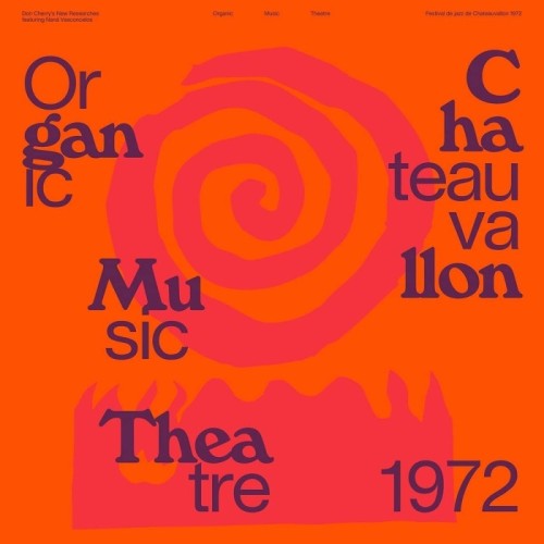 Don Cherry's New Researches - Organic Music Theatre: Festival De Jazz De Chateauvallon 1972