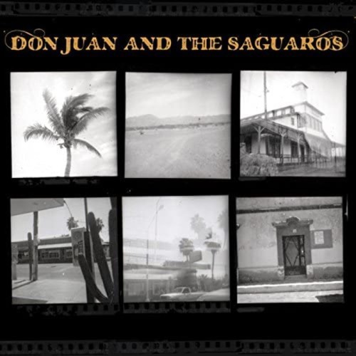 Don Juan And The Saguaros - Don Juan And The Saguaros