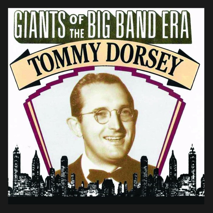 Tommy Dorsey - Giants Of The Big Band Era: Tommy Dorsey