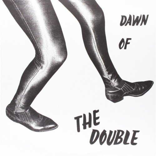 Double - Dawn Of The Double
