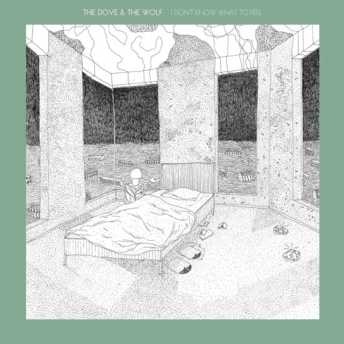 The Dove & The Wolf - I Don't  Know What To Feel