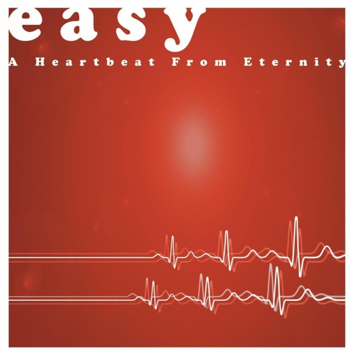 Easy - A Heartbeat From Eternity