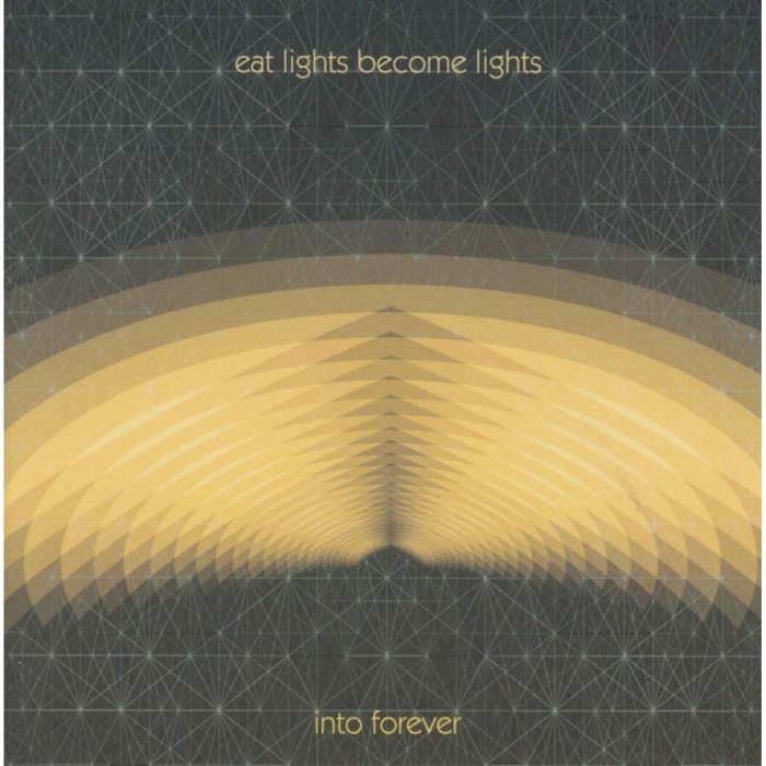 Eat Lights Become Lights - Into Forever