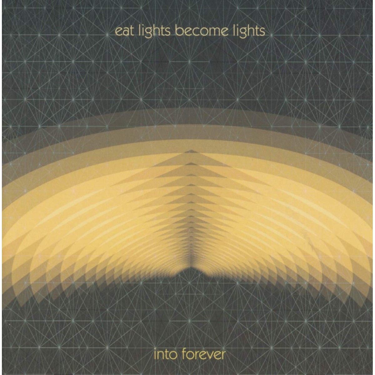 Eat Lights Become Lights - Into Forever