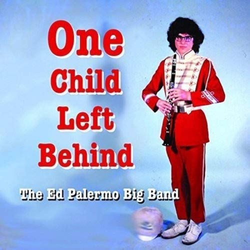 The Ed Palermo Big Band - One Child Left Behind