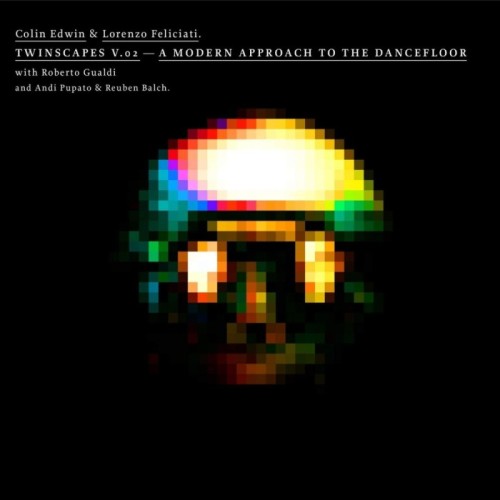 Colin Edwin & Lorenzo Feliciati - Twinscapes Vol.2 - A Modern Approach To The Dancefloor