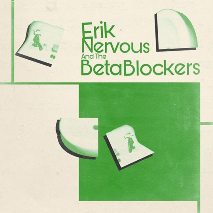 Erik Nervous And The BetaBlockers - Erik Nervous And The Beta Blockers