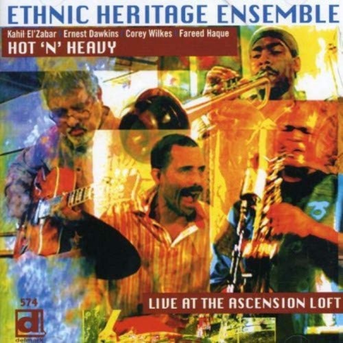 Ethnic Heritage Ensemble - Hot N Heavy: Live At The Ascension Loft